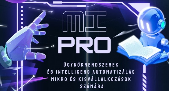 MI PRO - KÉPZÉS - Ügynökrendszerek és intelligens automatizálás mikro és kisvállalkozások számára