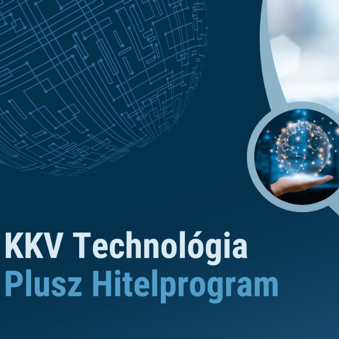 Új lehetőség a hazai kkv-k számára - KKV Technológia Plusz Hitelprogram
